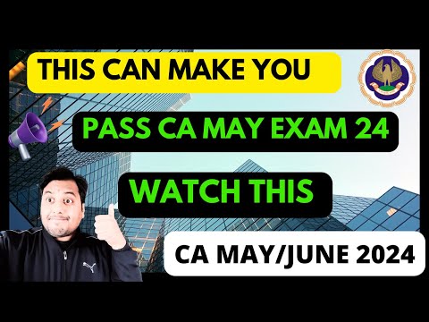 |This Can Make You Pass In ICAI CA May Exam 2024| Watch This Before Too Late|