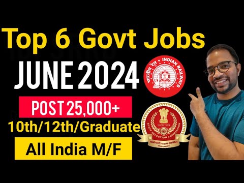 June 2024 Top 6 Govt Job Vacancies for 10th/12th/Graduates | All India Vacancy Male Female Apply