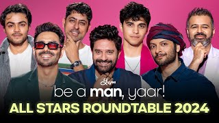 Be A Man, Yaar! All Stars Roundtable | Jaideep Ahlawat, Ali, Aparshakti, Varun, Sparsh, Abhay