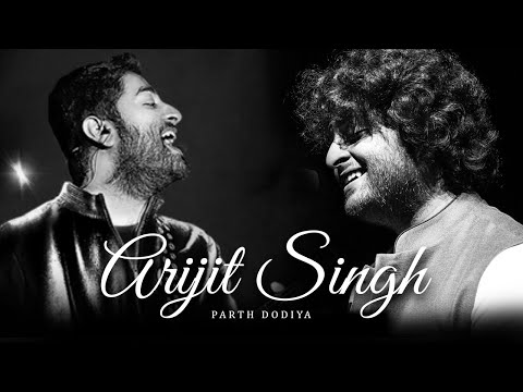 Arijit Singh Mashup - Parth Dodiya | Satranga, O Mahi, Kabira | Best Of Arijit Singh