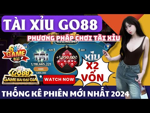 Go88 (2025) | Hướng dẫn cách bắt cầu tài xỉu go88 luôn thắng | Phương pháp bắt cầu theo bảng thốg kê