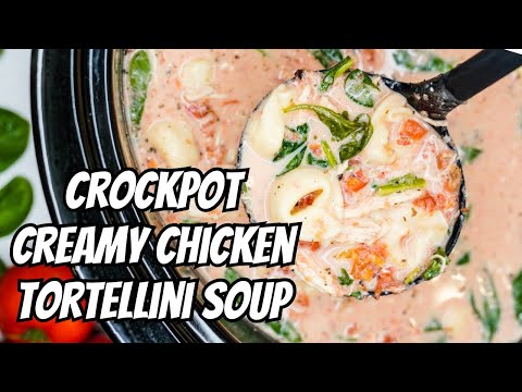 Crockpot Creamy Chicken Tortellini Soup