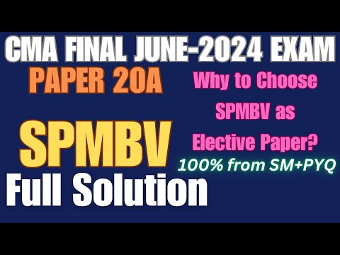 CMA FINAL SPMBV PAPER 20A JUNE 2024 DETAILED ANSWER MCQ ANSWER #cma #icmai #live #livestream #viral