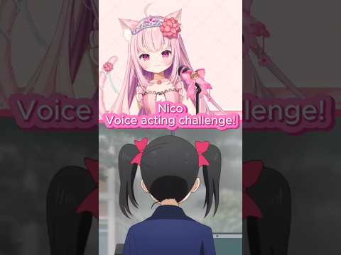 Voice acting challenge! Nico-Nico-Niiii! #voiceover #vtuber