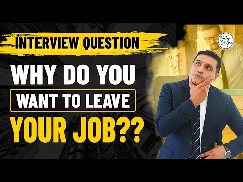 Interview Question: Why do you want to Leave Your Current Job | How to Answer Tricky Questions?