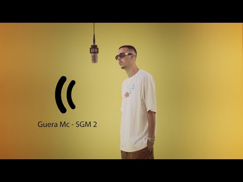 Guera Mc - SGM 2 (Studio Performance )