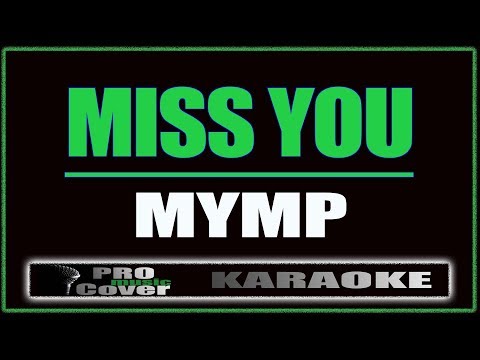 Miss You - MYMP (KARAOKE)