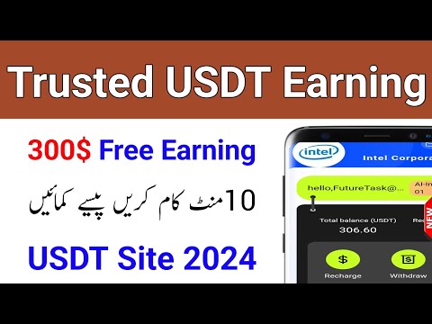 Usdt Earning Site - Trusted Usdt Investment Site 2024 - Real Online Work in Pakistan 2024 - 306$ Now