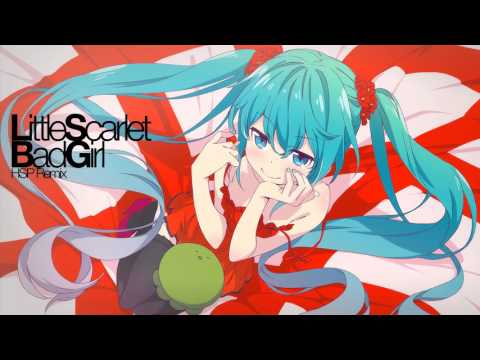 【初音ミク】Little Scarlet Bad Girl (HSP Remix) /八王子P【Remix】