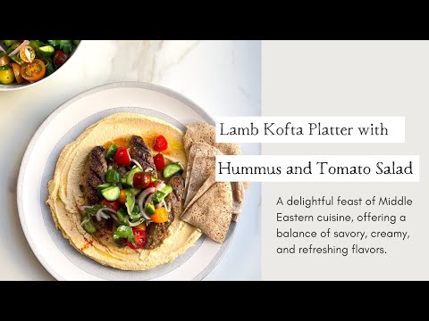 Lamb Kofta Platter with Hummus and Tomato Salad | Cooking with Zahra