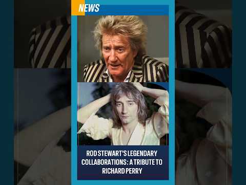 Rod Stewart’s Legendary Collaborations: A Tribute to Richard Perry #rodstewart