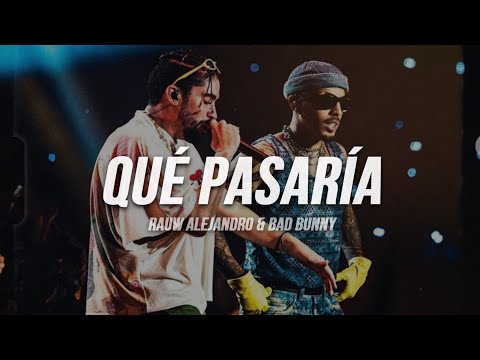 Rauw Alejandro, Bad Bunny - Qué Pasaría | Letra