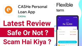 Cashe Personal Loan App Safe Or Not ? Cashe Loan App Safe Hai Ya Nahi ? Cashe Loan App Review