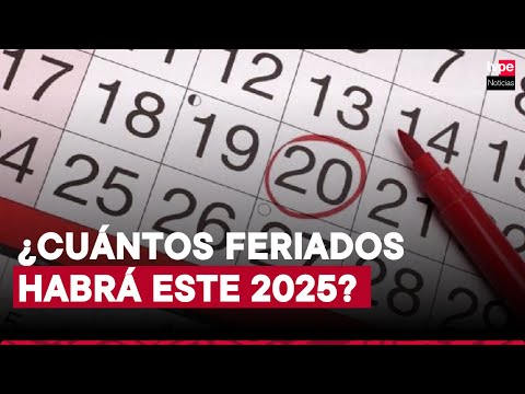 Feriados 2025 en Perú: conoce cuáles son los días festivos para este año