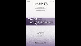 Let Me Fly (SATB Choir) - Arranged by Rollo Dilworth