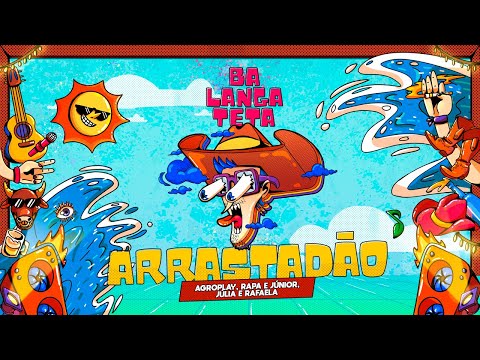 AgroPlay, @RafaeJunior, @juliarafaela_ - Arrastadão [BALANGATETA 1.0]