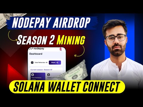 NodePay Airdrop Season 2 Mining Full Guide || NodePay Airdrop Solana Wallet Connect Process