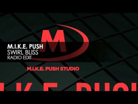 M.I.K.E. Push - Swirl Bliss // OUT NOW //