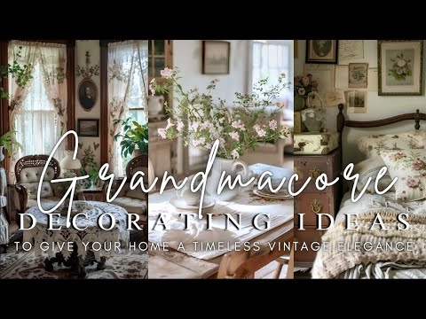 Granny’s Secrets: Grandmacore Decor Tips to Add Timeless Vintage Elegance & Cozy Charm to Your Home🌹