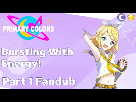 Project Sekai Primary Colors - Kagamine Rin - Bursting With Energy! Part 1 Fandub