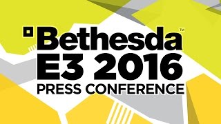 Bethesda Press Conference - E3 2016 [Full livestream]