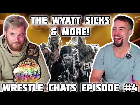 WRESTLE CHATS EPISODE 4 - THE WYATT SICKS , BRON BREAKKER, JUDGEMENT DAY + MORE #WRESTLECHATS #WWE