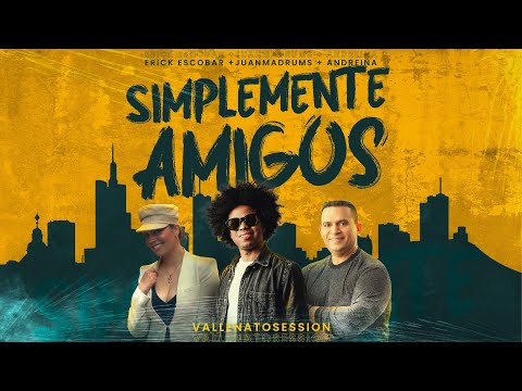 Simplemente Amigos - JuanmaDrums/VallenatoSession (Feat. Erick Escobar - Andreina - Carlos Rueda)