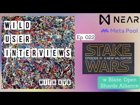 Ep. 022 Stake Wars: Episode III - Next Stage Decentralization w Blaze, Open Shards Alliance (NEAR)