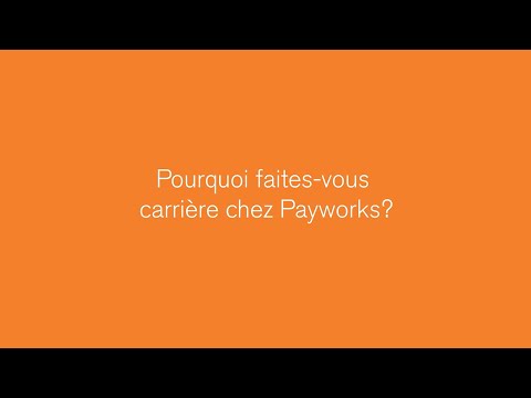 C’est comment, travailler pour Payworks? (un anglais seuelement)