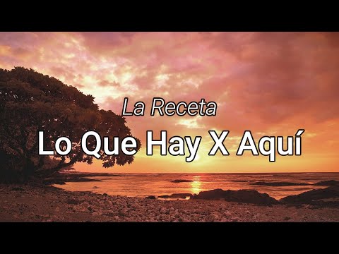 La Receta - Lo Que Hay X Aquí (Letra/Lyrics)