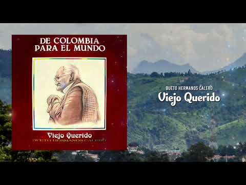 Viejo Querido - Dueto Hermanos Calero | Audio Oficial