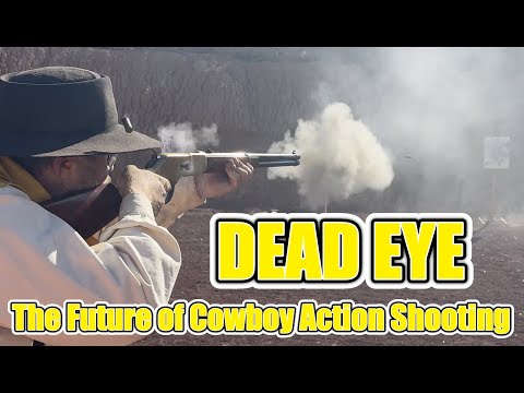 Dead Eye - The Future of cowboy action shooting