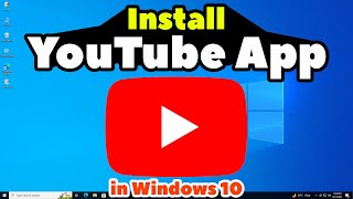 How to Download & Install YouTube App in Windows 10 - 2024