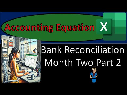 Bank Rec Month 2 Part 2 9141 Accounting Equation - Excel