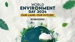 World Environment Day 2024: Our land. Our future. | WION Wideangle