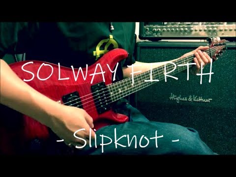 SlipknoT  -  Solway Firth  - guitar cover