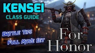 For Honor | KENSEI GUIDE | Battle Tips & Full Move Set