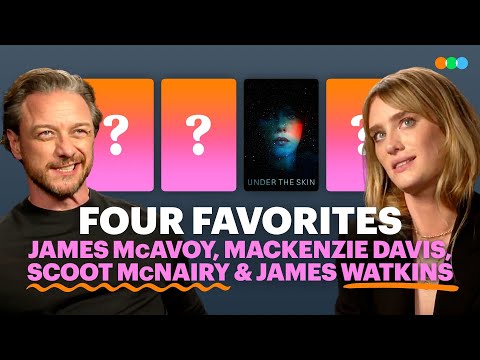 Four Favorites with James McAvoy, Mackenzie Davis, Scoot McNairy, and James Watkins