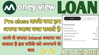 Money view loan pre closed benifits || How to save interst in money view loan app