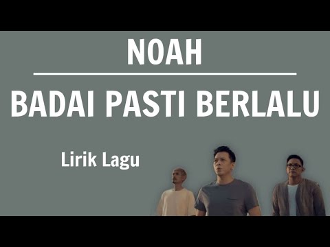 NOAH - Badai Pasti Berlalu (Lirik Lagu)