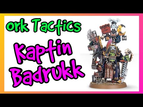 Ork Tactics- Kaptin Badrukk - Warhammer 40k 10th Edition