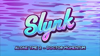 Slynk - Doctor Momentum (Alone Time Vol. 2)