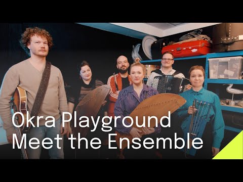 Meet Finnish Ensemble Okra Playground