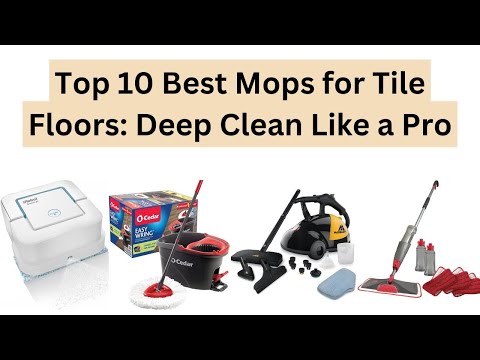 Top 10 Best Mops for Tile Floors: Deep Clean Like a Pro