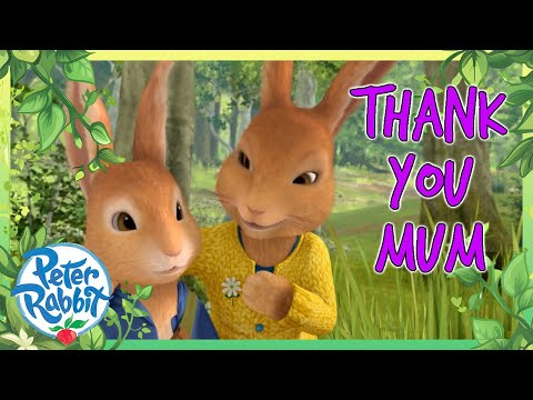 @OfficialPeterRabbit - 💖 Thank You Mum! 💖 | Cartoons for Kids