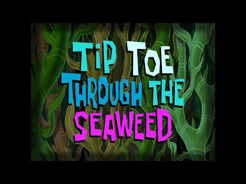 Tip Toe Through the Seaweed - SB Soundtrack