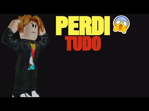 Perdi tudo no Roblox...