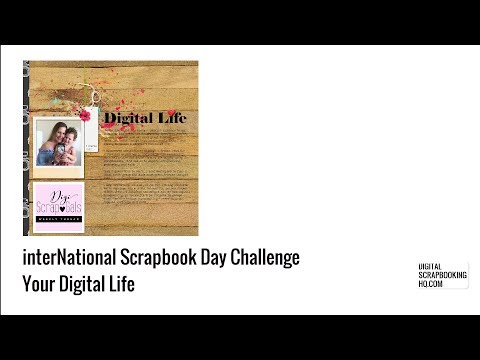 interNational Scrapbook Day Digital Life Challenge and Process Video