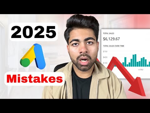 Google Ads Mistakes To Avoid In 2025