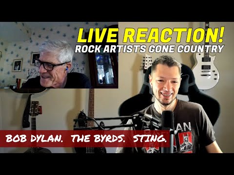 Live Reaction: Rock Artists Gone Country! Bob Dylan, The Byrds & Sting